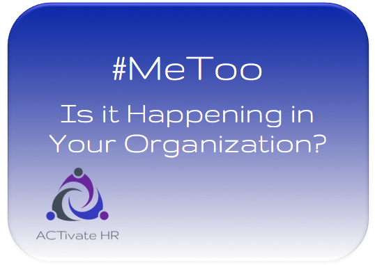 #MeToo – Is Sexual Harassment Happening in Your Organization?