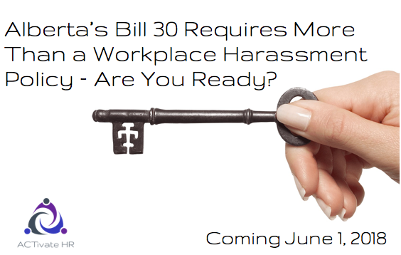 Alberta s Bill 30 Requires More Than A Workplace Harassment Policy Are You Ready Activate HR